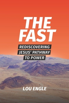 Paperback The Fast: Rediscovering Jesus' Pathway to Power Book
