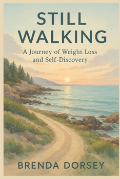 Paperback Still Walking: A Journey of Weight Loss and Self-Discovery Book