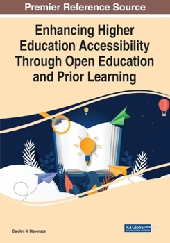 Paperback Enhancing Higher Education Accessibility Through Open Education and Prior Learning, 1 volume Book