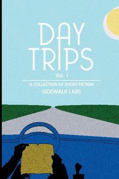 Paperback Day Trips, Vol. 1: a collection of speculative fiction Book
