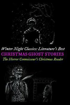 Paperback Winter Night Classics: Literature's Best Christmas Ghost Stories: The Horror Connoisseur's Christmas Reader Book