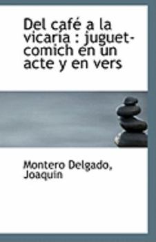 Paperback del Cafe a la Vicaria: Juguet-Comich En Un Acte y En Vers Book