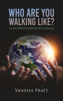 Hardcover Who Are You Walking Like? As You Walk in a World of Confusion Book