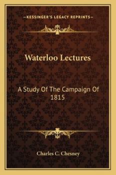 Paperback Waterloo Lectures: A Study Of The Campaign Of 1815 Book