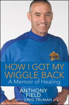 Hardcover How I Got My Wiggle Back: A Memoir of Healing Book