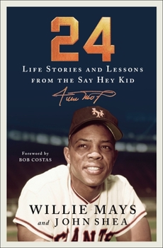 Hardcover 24: Life Stories and Lessons from the Say Hey Kid Book