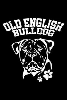 Old English Bulldog: I Love my Old English Bulldog Dog Lover Gift  Journal/Notebook Blank Lined Ruled 6x9 100 Pages