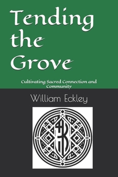 Paperback Tending the Grove: Cultivating Sacred Connection and Community Book