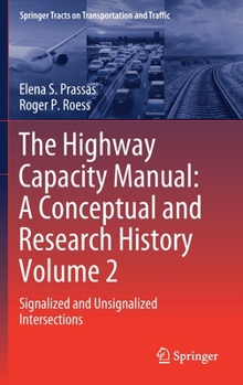 Hardcover The Highway Capacity Manual: A Conceptual and Research History Volume 2: Signalized and Unsignalized Intersections Book