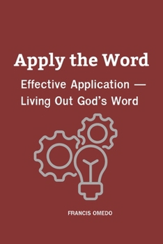 Paperback Apply the Word: Effective Application - Living Out God's Word Book