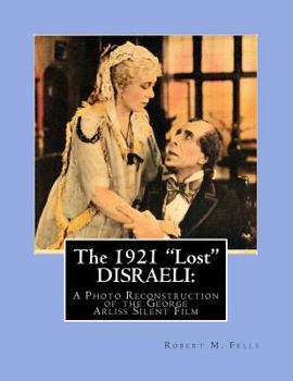 George Arliss in DISRAELI: A Graphic Novel Based on the 1921 Silent Film