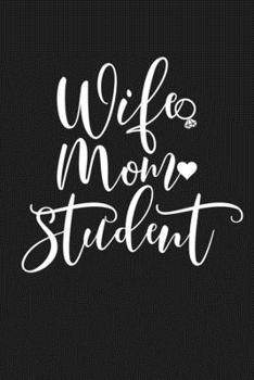 Paperback Wife Mom Student: Mom Journal, Diary, Notebook or Gift for Mother Book