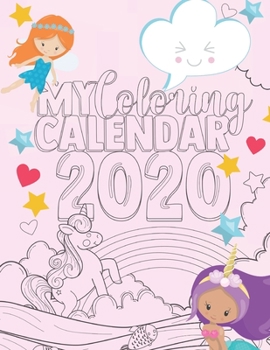 My Coloring Calendar 2020: Calmly Color Your Way to an Organized Life Throughout the Year (Monthly Schedules to Get Organized in 2020)