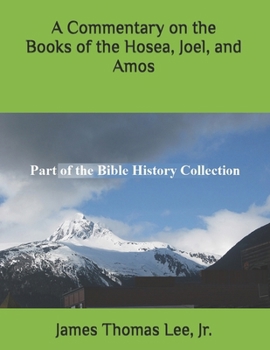 Paperback A Commentary on the Books of the Hosea, Joel, and Amos Book