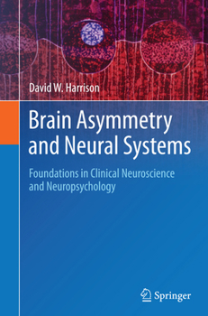 Paperback Brain Asymmetry and Neural Systems: Foundations in Clinical Neuroscience and Neuropsychology Book