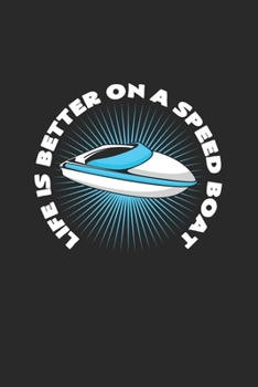 Paperback Life is better on a speed boat: 6x9 Speedboat - dotgrid - dot grid paper - notebook - notes Book