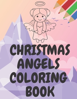 Paperback Christmas Angels Coloring Book: Preschooles Toddlers for Kids Book