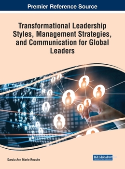 Hardcover Transformational Leadership Styles, Management Strategies, and Communication for Global Leaders Book