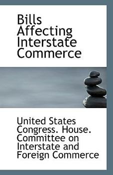 Paperback Bills Affecting Interstate Commerce Book