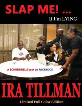 Paperback Slap Me!... If I'm Lying (Limited Full Color Edition): A Scoundrel's Year On Facebook Book