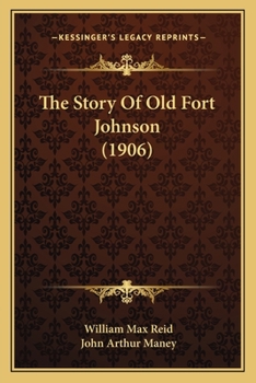 Paperback The Story Of Old Fort Johnson (1906) Book