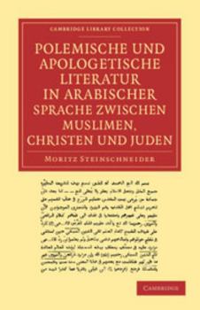 Paperback Polemische Und Apologetische Literatur in Arabischer Sprache Zwischen Muslimen, Christen Und Juden: Nebst Anhangen Verwandten Inhalts [German] Book