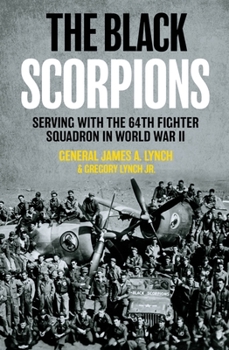 Hardcover The Black Scorpions: Serving with the 64th Fighter Squadron in World War II Book