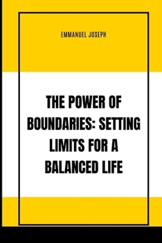 Paperback The Power of Boundaries: Setting Limits for a Balanced Life Book