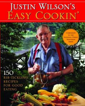 Hardcover Justin Wilson's Easy Cookin': 150 Rib-Tickling Recipes for Good Eating Book