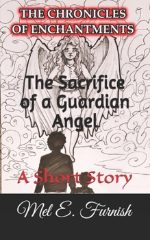 Paperback The Sacrifice of a Guardian Angel: A Short Story Book