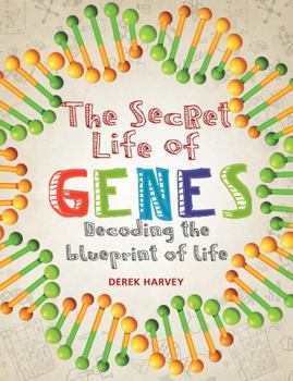 Paperback The Secret Life of Genes: Decoding the Blueprint of Life Book