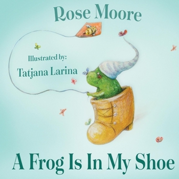 Paperback A Frog Is in My Shoe: Volume 1 Book