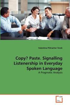 Paperback Copy? Paste. Signalling Listenership in Everyday Spoken Language Book