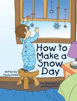 Paperback How to Make a Snow Day: The Official Rules and Regulations Book