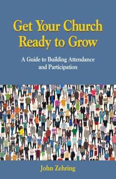 Paperback Get Your Church Ready to Grow: A Guide to Building Attendance and Participation Book