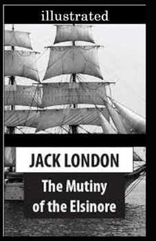 The Mutiny of the Elsinore illustrated