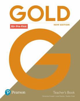 GOLD B1+ PRE-FIRST NEW EDITION TEACHER'S BOOK WITH PORTAL ACCESS AND TEA