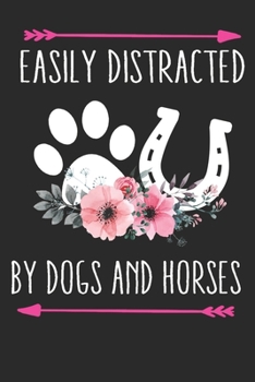 Paperback Easily Distracted By Dogs And Horses: : Horse Riding Notebook Practice Writing Diary Ruled Lined Pages Book 120 Pages 6 x 9 softcover Gift for Horse l Book