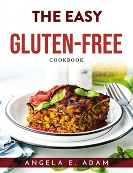 Paperback The Easy Gluten-Free Cookbook Book