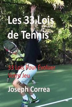 Paperback Les 33 Lois de Tennis: 33 Lois Pour Evoluer Votre Jeu [French] Book