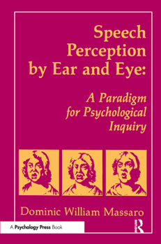 Paperback Speech Perception by Ear and Eye: A Paradigm for Psychological Inquiry Book