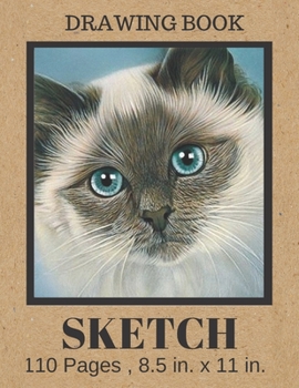 Paperback SKETCH Drawing Book: Cute Watercolor Blue Eyed Cat Cover, Blank Paper Notebook for Cat Lovers . Large Sketchbook Journal for Drawing, Writi Book