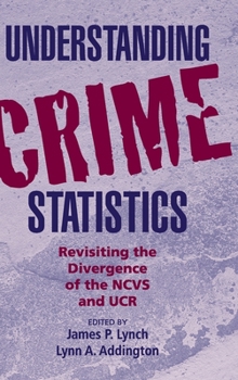 Understanding Crime Statistics: Revisiting the Divergence of the NCVS and the UCR - Book  of the Cambridge Studies in Criminology