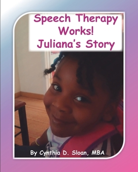 Paperback Speech Therapy Works!: Juliana's Story Book