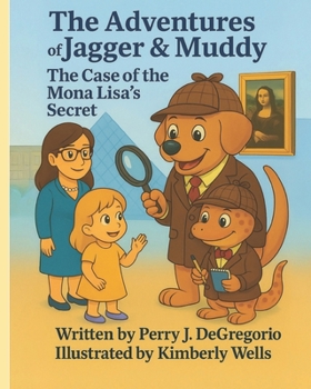 The Adventures of Jagger & Muddy: The Case of the Mona Lisa's Secret