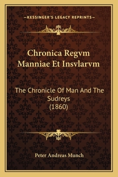 Paperback Chronica Regvm Manniae Et Insvlarvm: The Chronicle Of Man And The Sudreys (1860) [Latin] Book