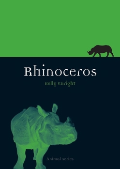 Rhinoceros (Reaktion Books - Animal) - Book  of the Animal Series