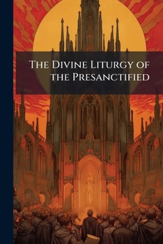 Paperback The Divine Liturgy of the Presanctified Book