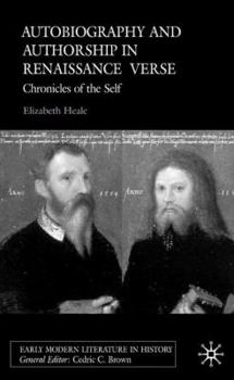 Hardcover Autobiography and Authorship in Renaissance Verse: Chronicles of the Self Book