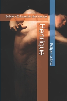 Paperback Henrique: Sobre a Educação da Criança [Portuguese] Book